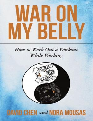 Book cover of War On My Belly: How to Work Out a Workout While Working
