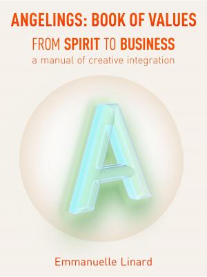 Cover of the book ANGELINGS BOOK OF VALUES: FROM SPIRIT TO BUSINESS, a manual of creative integration by Brian Allen