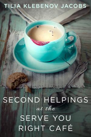 Cover of the book Second Helpings at the Serve You Right Café by Laura Hawks