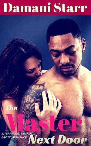 Cover of The Master Next Door: An Interracial, Cuckold Erotic Romance