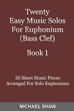 Book cover of Twenty Easy Music Solos For Euphonium (Bass Clef) Book 1