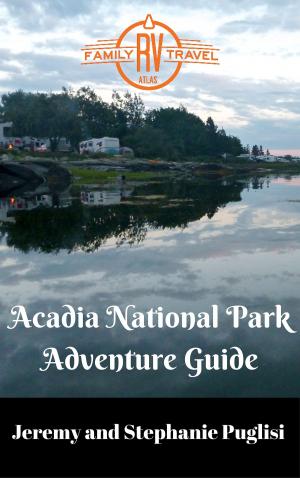 Cover of the book Acadia National Park Adventure Guide by Joy Grant, Brian Grant