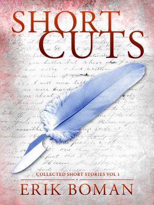 Cover of the book Short Cuts: Collected Short Stories Vol 1 by Alex Dean