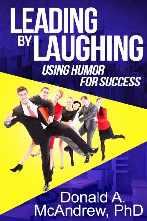 Cover of the book Leading by Laughing: Using Humor for Success by Frits Schotsman