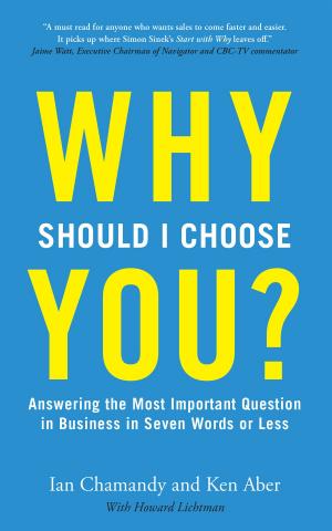 Cover of the book Why Should I Choose You (in Seven Words Or Less)? by Ariel Dalfen