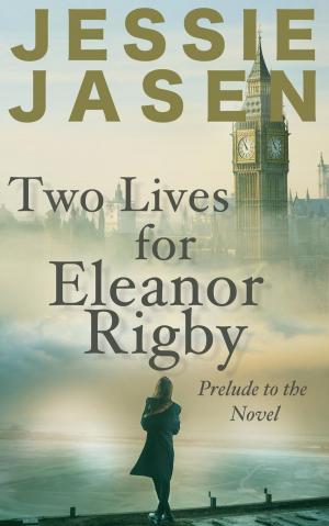 Cover of the book Two Lives for Eleanor Rigby (Prelude to the Novel) by Charity Pineiro