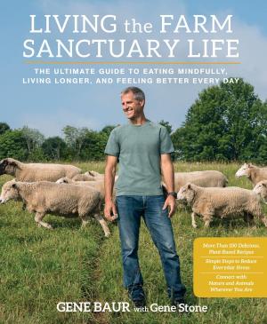 Cover of the book Living the Farm Sanctuary Life by Laurel Robinson