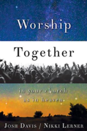 Cover of the book Worship Together in Your Church as in Heaven by Matt Rawle