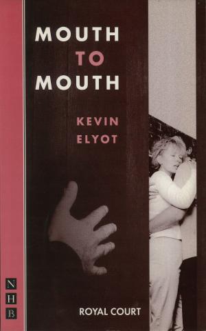 Cover of the book Mouth to Mouth (NHB Modern Plays) by Robert Holman