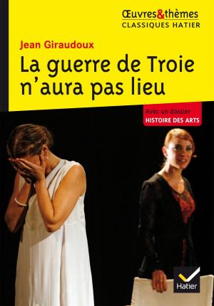 Cover of the book La guerre de Troie n'aura pas lieu by Pascal Debailly, Georges Decote, François-Marie Voltaire (Arouet dit)