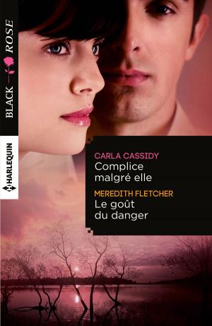 Book cover of Complice malgré elle - Le goût du danger