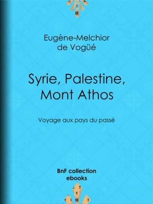 Cover of the book Syrie, Palestine, Mont Athos by Sébastien-Roch Nicolas de Chamfort, Pierre René Auguis