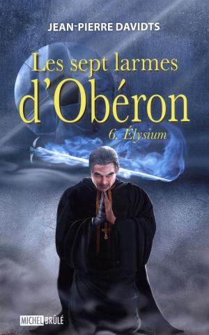 Cover of the book Sept larmes d'Obéron Les 06 Elysium by Karine Gagnon