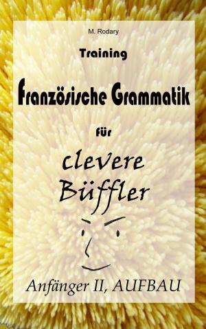 Cover of Training Französische Grammatik für clevere Büffler - Anfänger II, AUFBAU