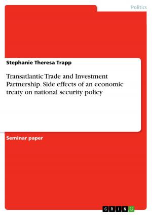 Cover of the book Transatlantic Trade and Investment Partnership. Side effects of an economic treaty on national security policy by Andreas Weth