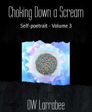 bigCover of the book Choking Down a Scream by 