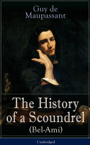 Cover of the book The History of a Scoundrel (Bel-Ami) - Unabridged by Tolulope Popoola