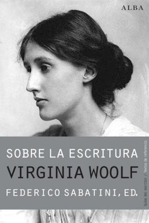 Cover of the book SOBRE LA ESCRITURA. VIRGINIA WOOLF by Thomas Hardy, Francisco Torres Oliver