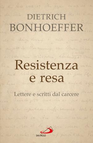 Cover of the book Resistenza e resa. Lettere e scritti dal carcere by Enzo Bianchi