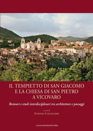 Cover of the book Il tempietto di San Giacomo e la chiesa di San Pietro a Vicovaro by Mauro Fornaro