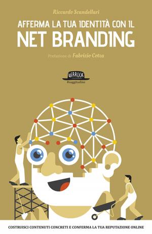 Cover of the book Afferma la tua identità con il Net Branding by Silvana Di Giuseppe