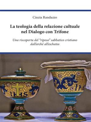 Cover of the book La teologia della relazione cultuale nel Dialogo con Trifone by Raffaella Riboni