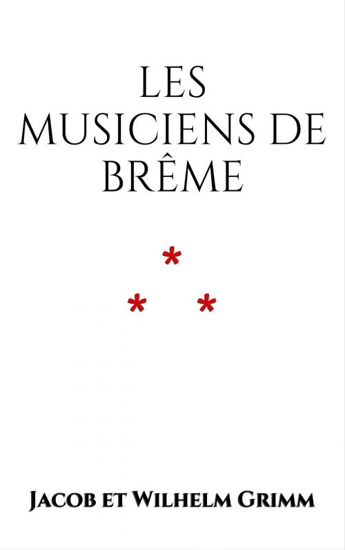 Cover of the book Les musiciens de Brême by Jacob et Wilhelm Grimm, Edition du Phoenix d'Or