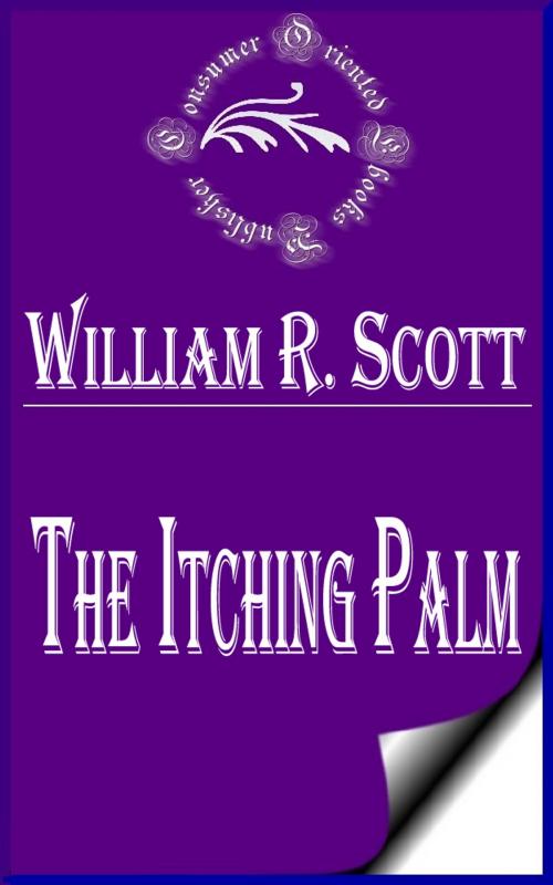 Cover of the book The Itching Palm: A Study of the Habit of Tipping in America by William R. Scott, Consumer Oriented Ebooks Publisher