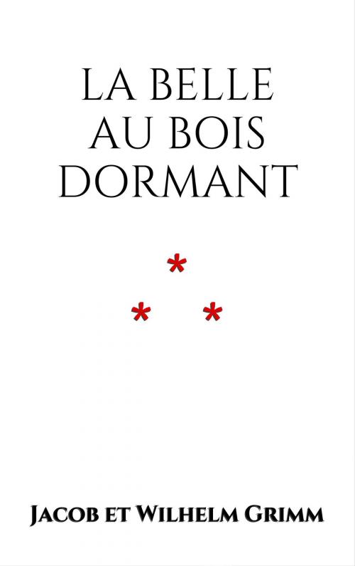 Cover of the book La Belle au bois dormant by Jacob et Wilhelm Grimm, Edition du Phoenix d'Or