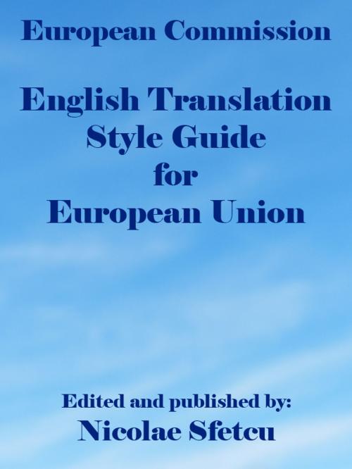 Cover of the book English Translation Style Guide for European Union by European Commission, Nicolae Sfetcu