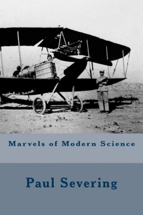 Cover of the book Marvels of Modern Science by Paul Severing, True North