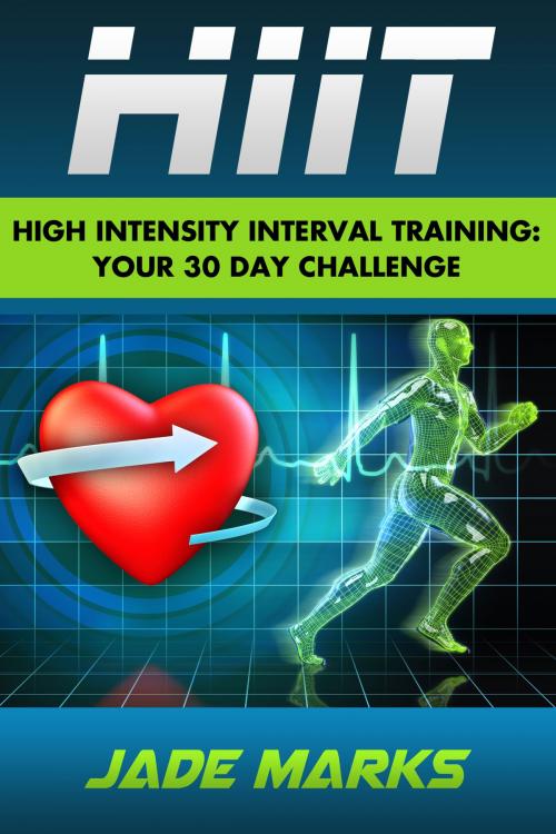 Cover of the book High Intensity Interval Training by Jade Marks, Jade Marks