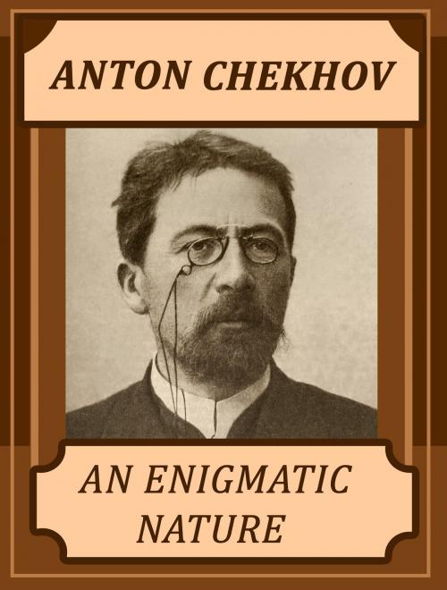 Cover of the book An Enigmatic Nature by Anton Chekhov, Media Galaxy