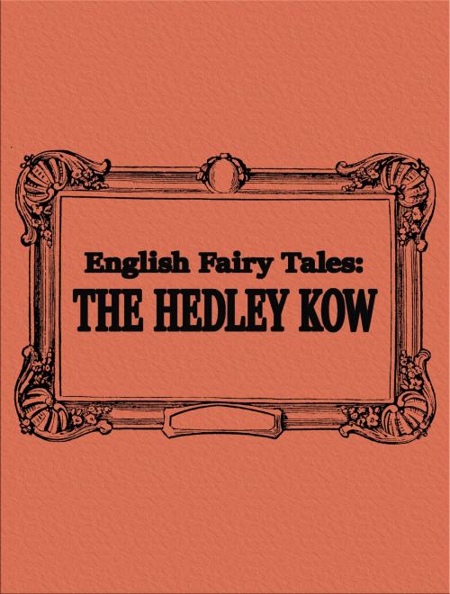 Cover of the book The Hedley Kow by English Fairy Tales, Media Galaxy