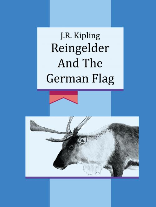 Cover of the book Reingelder And The German Flag by J.R. Kipling, Media Galaxy