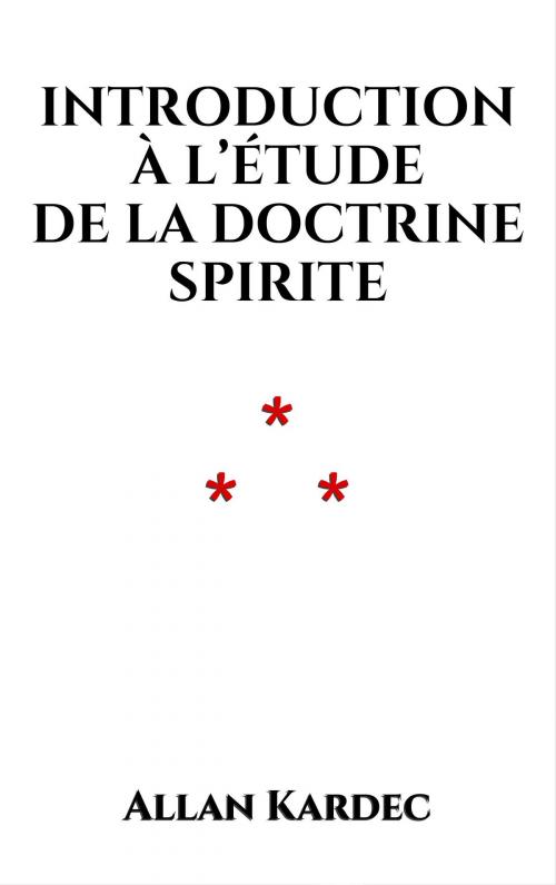 Cover of the book Introduction à l’étude de la doctrine spirite by Allan Kardec, Edition du Phoenix d'Or