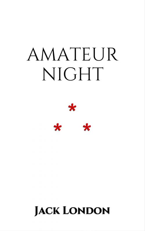 Cover of the book Amateur Night by Jack London, Edition du Phoenix d'Or