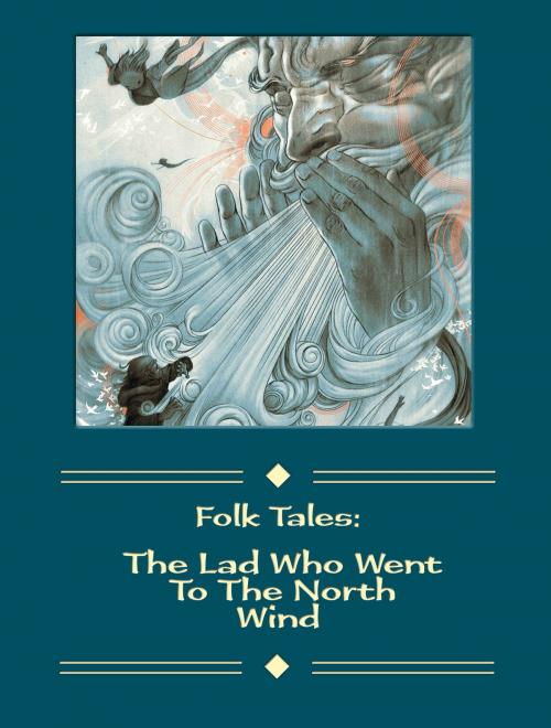 Cover of the book The Lad Who Went To The North Wind by Folk Tales, Media Galaxy