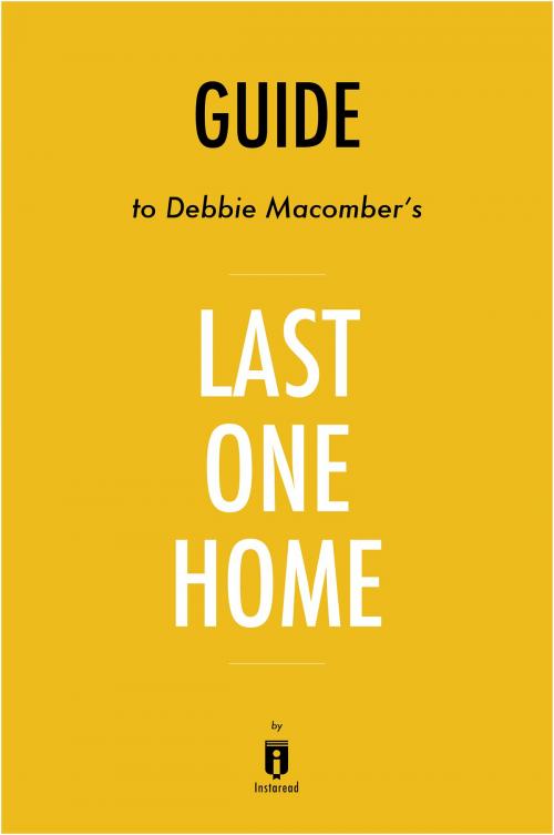 Cover of the book Guide to Debbie Macomber’s Last One Home by Instaread by Instaread, Instaread