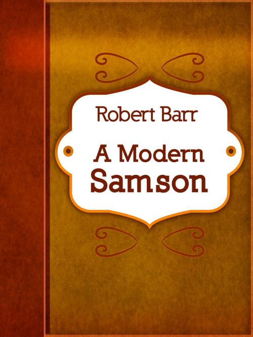 Cover of the book A Modern Samson by Robert Barr, Media Galaxy