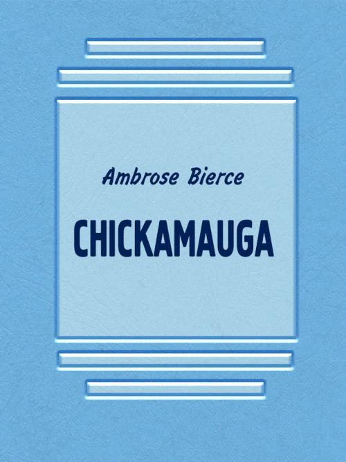 Cover of the book Chickamauga by Ambrose Bierce, Media Galaxy