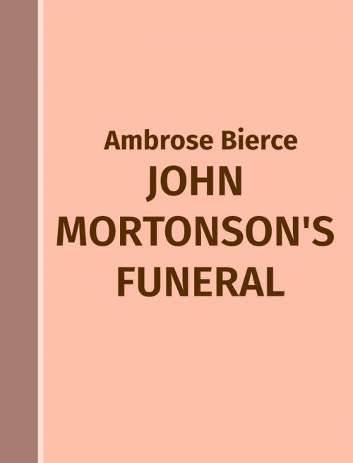 Cover of the book John Mortonson's Funeral by Ambrose Bierce, Media Galaxy