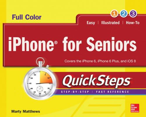 Cover of the book iPhone for Seniors QuickSteps by Marty Matthews, Carole Matthews, McGraw-Hill Education