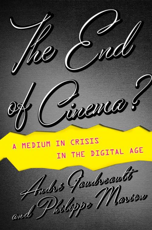 Cover of the book The End of Cinema? by André Gaudreault, Philippe Marion, Columbia University Press