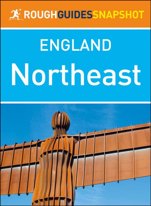 Cover of the book The Northeast (Rough Guides Snapshot England) by Rough Guides, Apa Publications