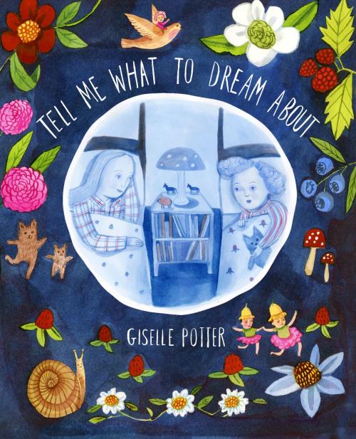 Cover of the book Tell Me What to Dream About by Giselle Potter, Random House Children's Books