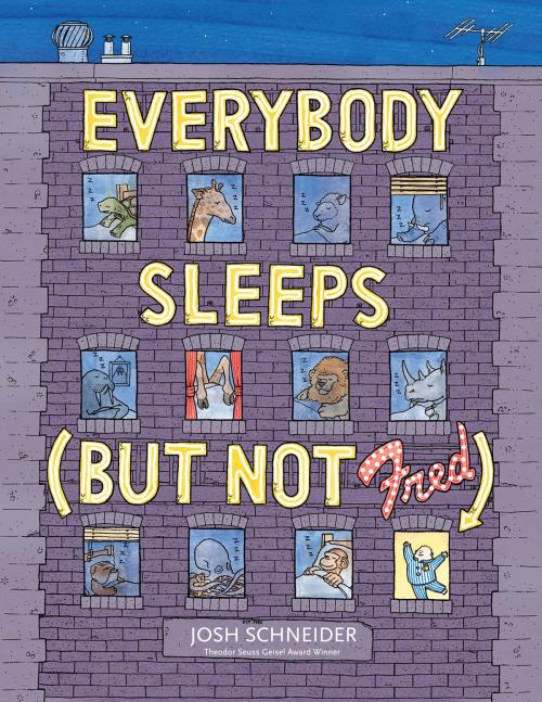 Cover of the book Everybody Sleeps (But Not Fred) by Josh Schneider, HMH Books