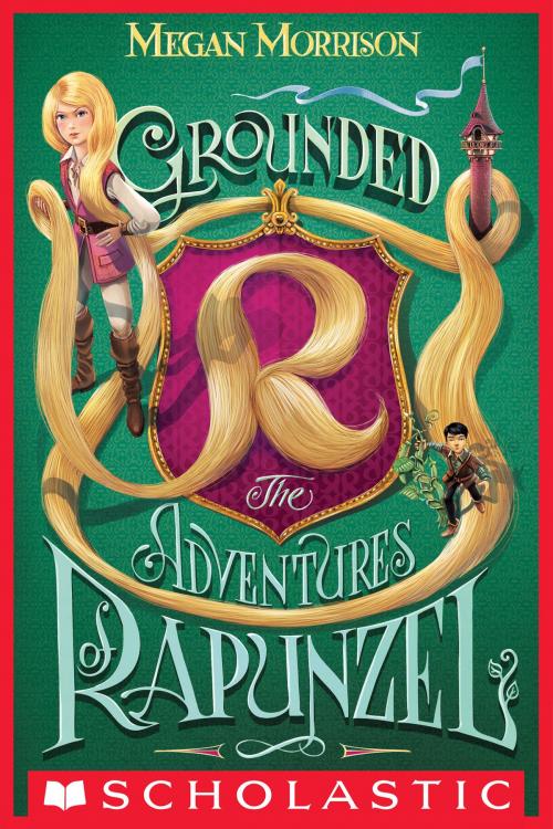 Cover of the book Grounded: The Adventures of Rapunzel (Tyme #1) by Megan Morrison, Scholastic Inc.