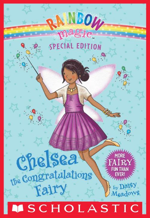 Cover of the book Rainbow Magic Special Edition: Chelsea the Congratulations Fairy by Daisy Meadows, Scholastic Inc.