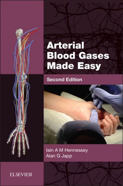 Cover of the book Arterial Blood Gases Made Easy E-Book by Iain A M Hennessey, MBChB(Hons), BSc(Hons), MMIS, FRCS, Alan G Japp, MBChB(Hons), BSc(Hons), MRCP, PhD, Elsevier Health Sciences